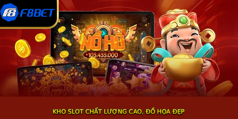 Kho slot chất lượng cao, đồ họa đẹp