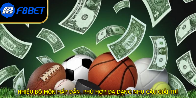 Nhiều bộ môn hấp dẫn, phù hợp đa dạng nhu cầu giải trí