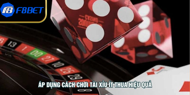 Áp dụng cách chơi tài xỉu ít thua hiệu quả