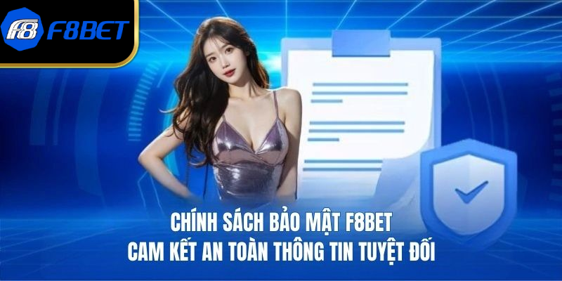 F8BET cam kết bảo mật thông tin người dùng